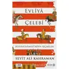 Evliya Çelebi Seyahatnamesi’nden Seçmeler - Seyit Ali Kahraman - Yeditepe Yayınevi