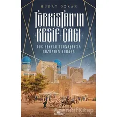 Türkistanın Keşif Çağı - Murat Özkan - Kronik Kitap