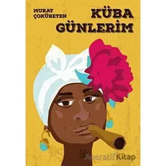 Küba Günlerim - Murat Çoküreten - Luna Yayınları