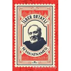 İlber Ortaylı Seyahatnamesi (Kartpostal Hediyeli) - İlber Ortaylı - Kronik Kitap