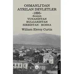 Osmanlı’dan Ayrılan Devletler 1895 Yunanistan - Bulgaristan - Sırbistan - Bosna