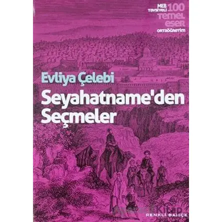 Seyahatnameden Seçmeler - Evliya Çelebi - Renkli Bahçe Yayınları