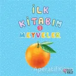 İlk Kitabım 1 - Meyveler - Ilgaz Gökırmaklı - Masalperest