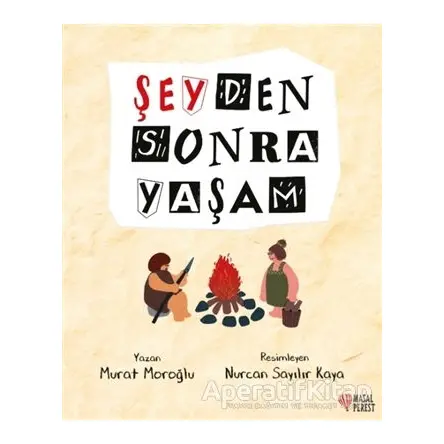 Şeyden Sonra Yaşam - Murat Moroğlu - Masalperest