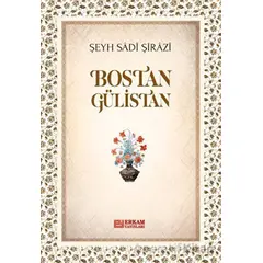 Bostan Gülistan - Şeyh Sadi Şirazi - Erkam Yayınları