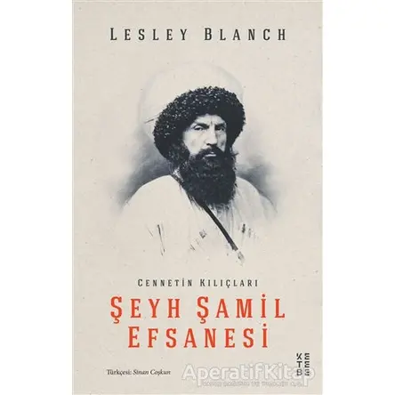 Şeyh Şamil Efsanesi - Lesley Blanch - Ketebe Yayınları
