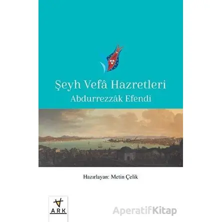 Şeyh Vefa Hazretleri - Abdurrezzak Efendi - Ark Kitapları