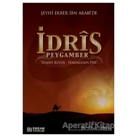 Şeyhi Ekber İbn Arabide İdris Peygamber - Veysel Akkaya - Erkam Yayınları