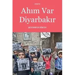 Ahım Var Diyarbakır - Şeyhmus Diken - Aras Yayıncılık