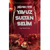 Doğunun Fatihi Yavuz Sultan Selim - Seyit Ahmet Uzun - Selimer Yayınları