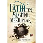 Fatihten Bugüne Mektuplar - Oğuzhan Gürhani - Genç Nesil