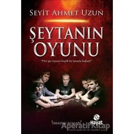 Şeytanın Oyunu - Seyit Ahmet Uzun - Hayat Yayınları