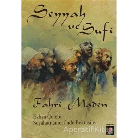 Seyyah ve Sufi - Fahri Maden - Kapı Yayınları