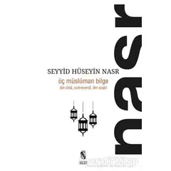 Üç Müslüman Bilge - Seyyid Hüseyin Nasr - İnsan Yayınları