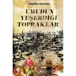 Umudun Yeşerdiği Topraklar - Muzaffer Taşyürek - Dava Adamı Yayınları