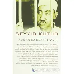 Kuranda Edebi Tasvir - Seyyid Kutub - Beka Yayınları