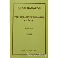 Yapı Taşları ve Kaderimizin Çağrısı 1 - Sezai Karakoç - Diriliş Yayınları