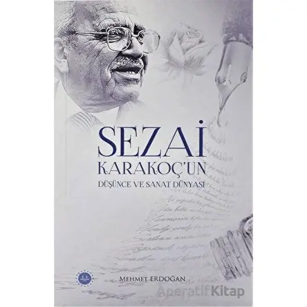 Sezai Karakoçun Düşünce ve Sanat Dünyası - Mehmet Erdoğan - Diyanet İşleri Başkanlığı