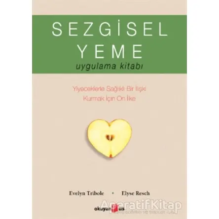 Sezgisel Yeme Uygulama Kitabı - Elyse Resch - Okuyan Us Yayınları