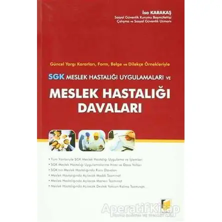 SGK Meslek Hastalığı Uygulamaları ve Meslek Hastalığı Davaları - İsa Karakaş - Adalet Yayınevi