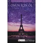 Onun İçin Öl - Amy Plum - Akıl Çelen Kitaplar