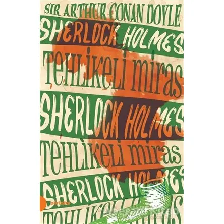 Sherlock Holmes 6 -Tehlikeli Miras - Sir Arthur Conan Doyle - Portakal Kitap