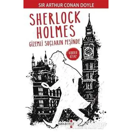 Sherlock Holmes - Gizemli Suçların Peşinde - Sir Arthur Conan Doyle - Yakamoz Yayınevi