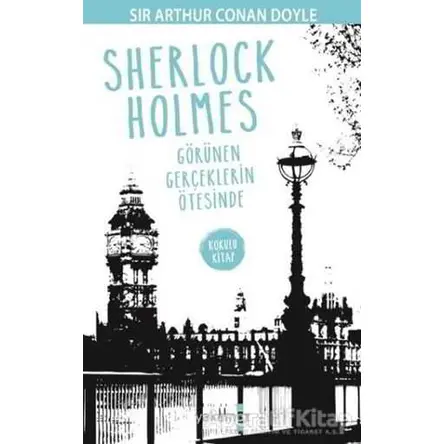 Sherlock Holmes - Görünen Gerçeklerin Ötesinde - Sir Arthur Conan Doyle - Yakamoz Yayınevi