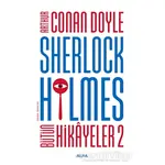 Sherlock Holmes - Bütün Hikayeler 2 - Sir Arthur Conan Doyle - Alfa Yayınları