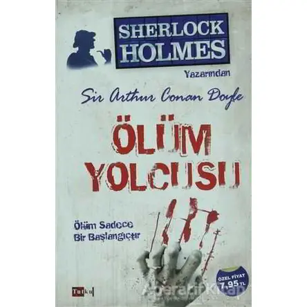 Sherlock Holmes - Ölüm Yolcusu - Sir Arthur Conan Doyle - Tutku Yayınevi