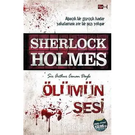 Sherlock Holmes - Ölümün Sesi - Sir Arthur Conan Doyle - Tutku Yayınevi