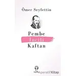 Pembe İncili Kaftan - Ömer Seyfettin - Tema Yayınları