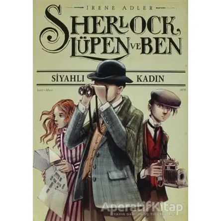 Sherlock Lüpen ve Ben - Irene Adler - Doğan Egmont Yayıncılık