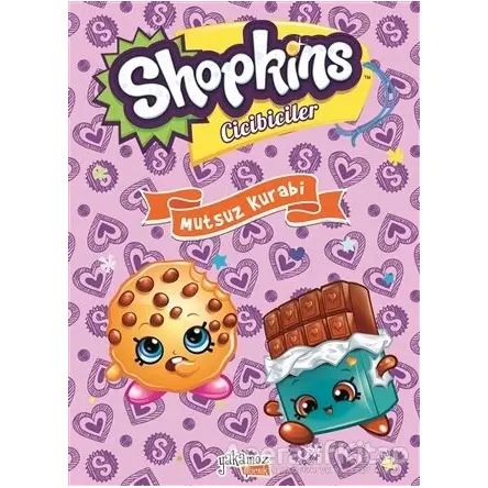 Shopkins Cicibiciler Ciltli - Mutsuz Kurabi - Yakamoz Yayınevi