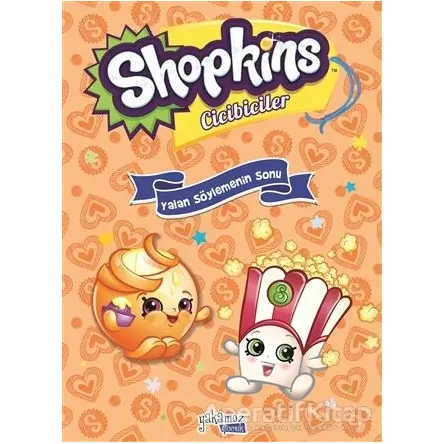 Shopkins Cicibiciler - Yalan Söylemenin Sonu Ciltli - Yakamoz Yayınevi