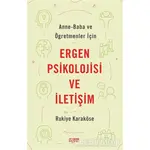 Anne-Baba ve Öğretmenler İçin Ergen Psikolojisi ve İletişim - Rukiye Karaköse - Rağbet Yayınları