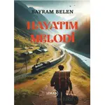 Hayatım Melodi - Bayram Belen - Liman Yayınevi