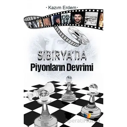 Sibiryada Piyonların Devrimi - Kazım Erdem - Ateş Yayınları