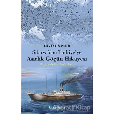 Sibirya’dan Türkiye’ye Asırlık Göçün Hikayesi - Seviye Udmir - Kitap Arası