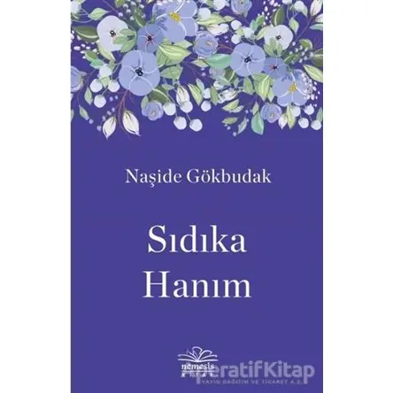 Sıdıka Hanım - Naşide Gökbudak - Nemesis Kitap