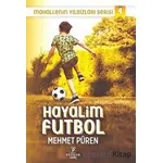 Hayalim Futbol - Mahallenin Yıldızları Serisi 4 - Mehmet Püren - Payidar Genç