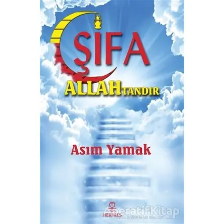 Şifa Allahtandır - Asım Yamak - Hermes Yayınları