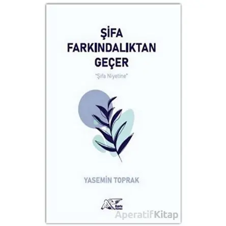 Şifa Farkındalıktan Geçer - Yasemin Toprak - Kuytu Yayınları