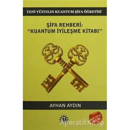 Şifa Rehberi / Kuantum İyileşme Kitabı - Ayhan Aydın - Yason Yayıncılık