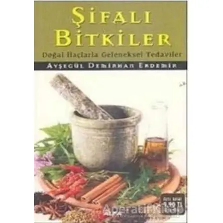 Şifalı Bitkiler - Ayşegül Demirhan Erdemir - Alfa Yayınları