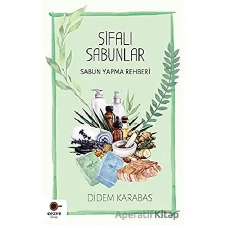 Şifalı Sabunlar - Didem Karabaş - Cezve Kitap