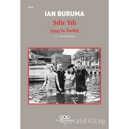 Sıfır Yılı (1945’in Tarihi) - Ian Buruma - Yapı Kredi Yayınları