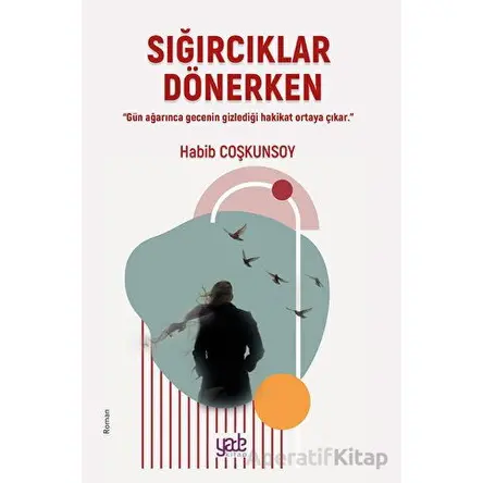 Sığırcıklar Dönerken - Habib Coşkunsoy - Yade Kitap