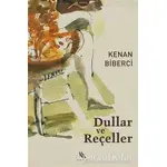 Dullar ve Reçeller - Kenan Biberci - Kanat Kitap