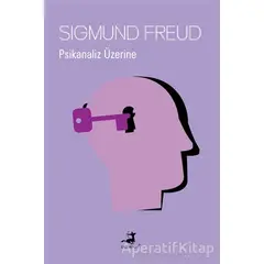 Psikanaliz Üzerine - Sigmund Freud - Olimpos Yayınları